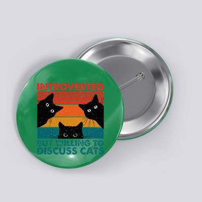 Cat Funny Introverted But Willing To Discuss Cats Button