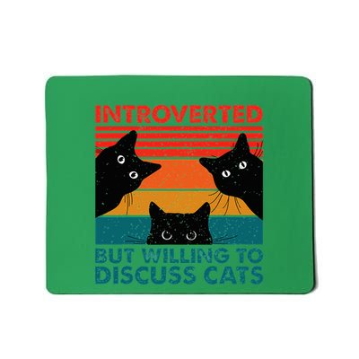 Cat Funny Introverted But Willing To Discuss Cats Mousepad