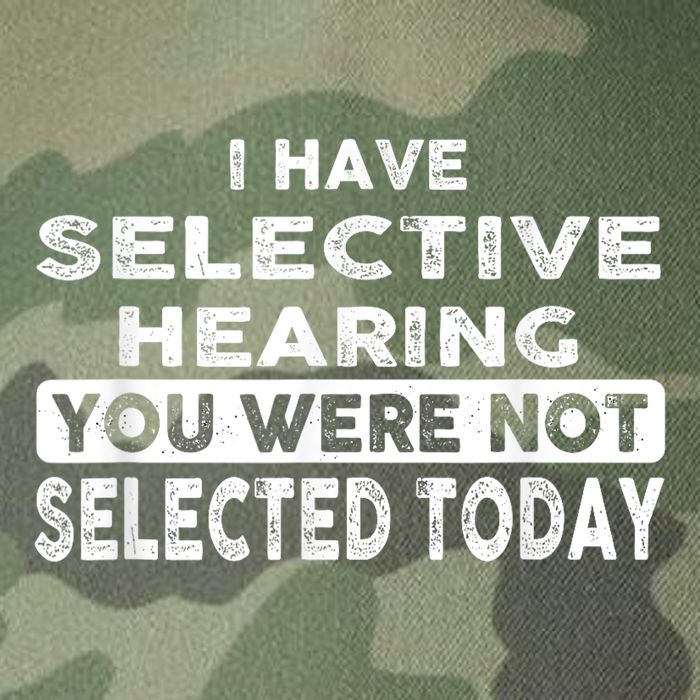 Cool Funny I Have Selective Hearing You Were Not Selected Legacy Tie Dye Trucker Hat