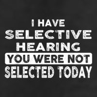 Cool Funny I Have Selective Hearing You Were Not Selected Beanie