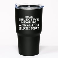 Cool Funny I Have Selective Hearing You Were Not Selected Tumbler