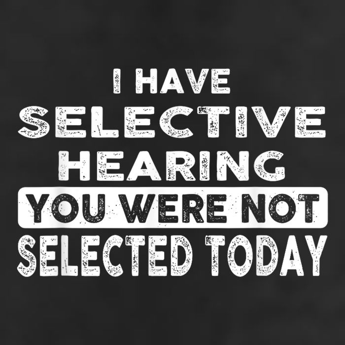 Cool Funny I Have Selective Hearing You Were Not Selected 25L Jumbo Tote