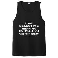 Cool Funny I Have Selective Hearing You Were Not Selected PosiCharge Competitor Tank