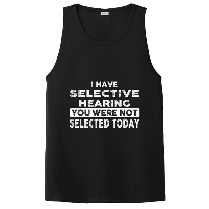 Cool Funny I Have Selective Hearing You Were Not Selected PosiCharge Competitor Tank