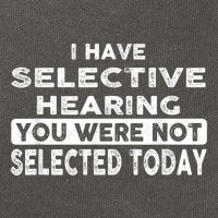 Cool Funny I Have Selective Hearing You Were Not Selected Cotton Canvas Backpack