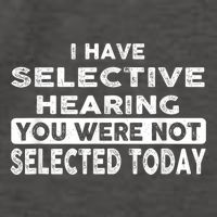 Cool Funny I Have Selective Hearing You Were Not Selected Vector Backpack