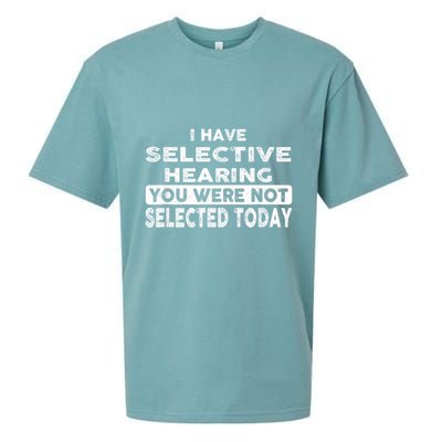 Cool Funny I Have Selective Hearing You Were Not Selected Sueded Cloud Jersey T-Shirt