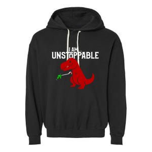 Cute & Funny I Am Unstoppable TRex Dinosaur Garment-Dyed Fleece Hoodie