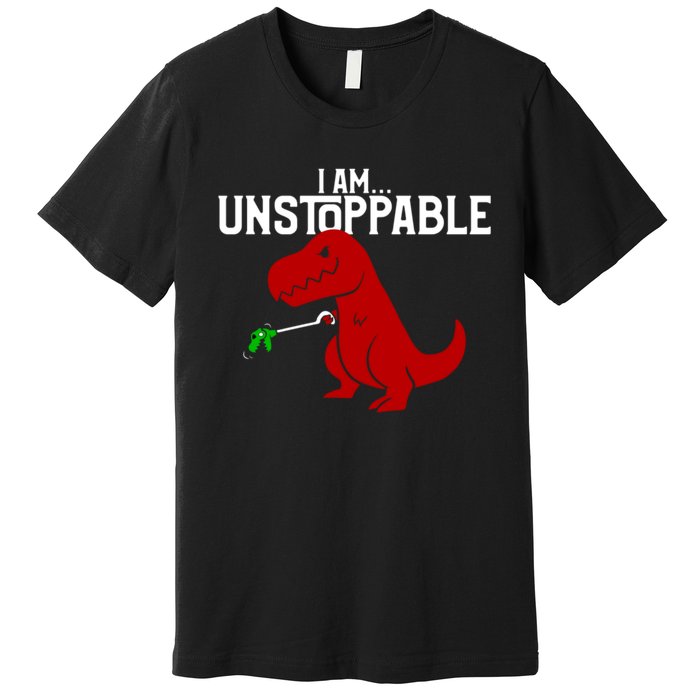 Cute & Funny I Am Unstoppable TRex Dinosaur Premium T-Shirt