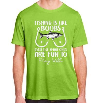 Cute Fishing Is Like Boobs Funny Quote Gifts Adult ChromaSoft Performance T-Shirt