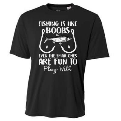 Cute Fishing Is Like Boobs Funny Quote Gifts Cooling Performance Crew T-Shirt