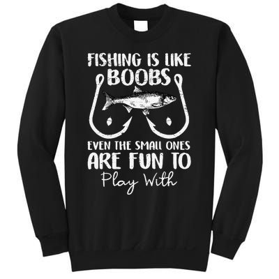 Cute Fishing Is Like Boobs Funny Quote Gifts Sweatshirt