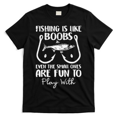 Cute Fishing Is Like Boobs Funny Quote Gifts T-Shirt
