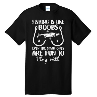 Cute Fishing Is Like Boobs Funny Quote Gifts Tall T-Shirt