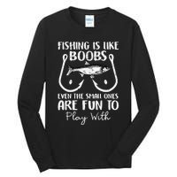 Cute Fishing Is Like Boobs Funny Quote Gifts Tall Long Sleeve T-Shirt