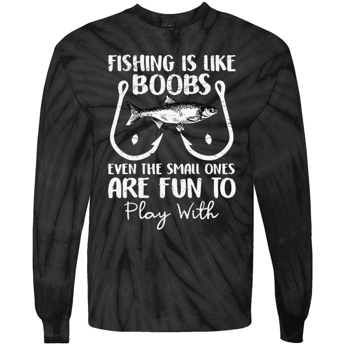 Cute Fishing Is Like Boobs Funny Quote Gifts Tie-Dye Long Sleeve Shirt