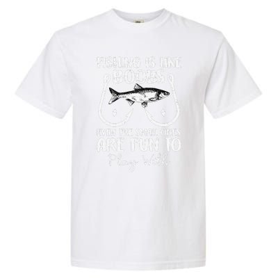 Cute Fishing Is Like Boobs Funny Quote Gifts Garment-Dyed Heavyweight T-Shirt