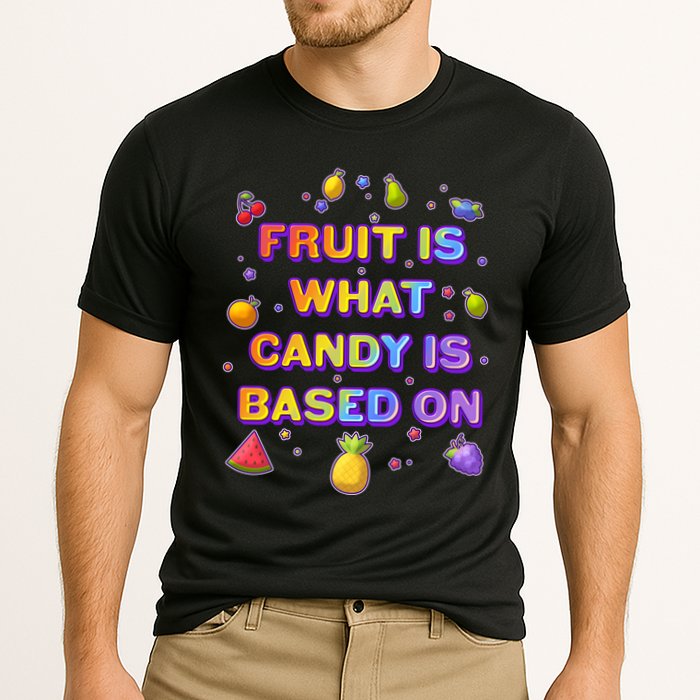 Colorful Fruit Is What Candy Is Based On Performance Shirt
