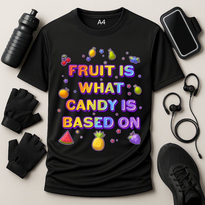 Colorful Fruit Is What Candy Is Based On Performance Shirt
