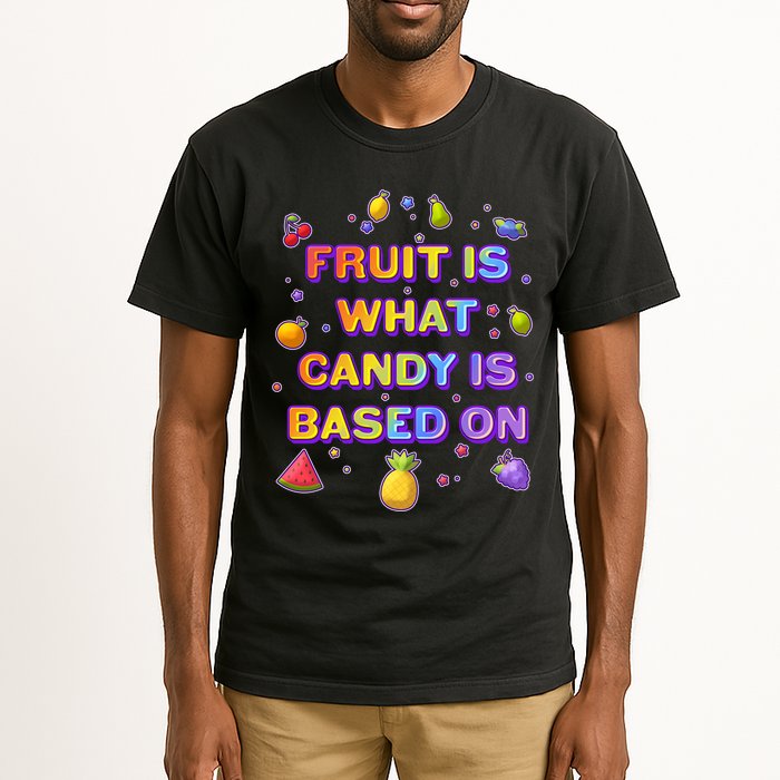 Colorful Fruit Is What Candy Is Based On Tall T-Shirt