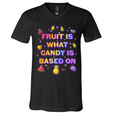 Colorful Fruit Is What Candy Is Based On V-Neck T-Shirt