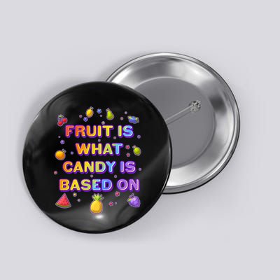 Colorful Fruit Is What Candy Is Based On Button
