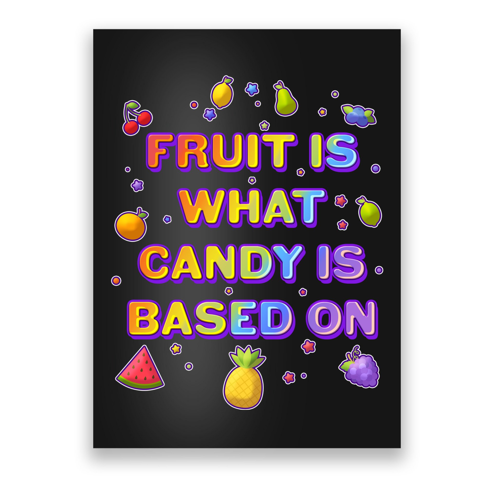 Colorful Fruit Is What Candy Is Based On Poster