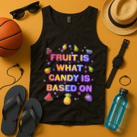 Colorful Fruit Is What Candy Is Based On Tank Top