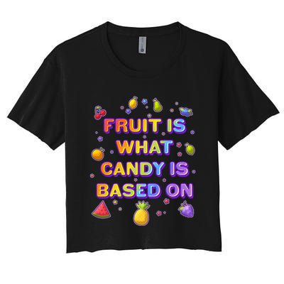 Colorful Fruit Is What Candy Is Based On Crop Top