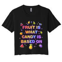 Colorful Fruit Is What Candy Is Based On Crop Top