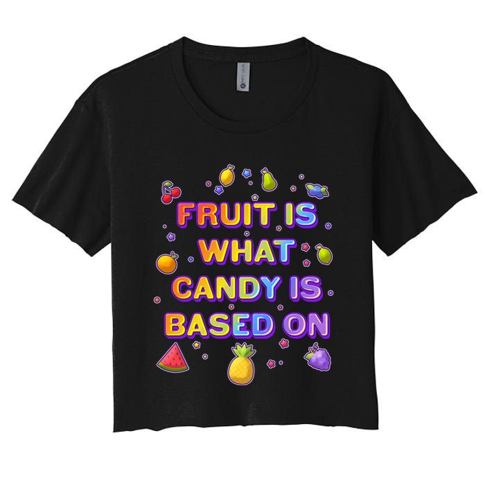 Colorful Fruit Is What Candy Is Based On Crop Top