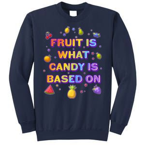 Colorful Fruit Is What Candy Is Based On Sweatshirt