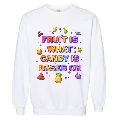 Colorful Fruit Is What Candy Is Based On Garment-Dyed Sweatshirt
