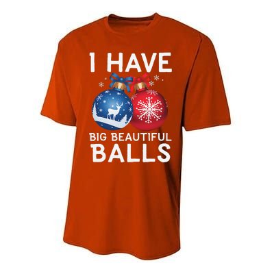 Christmas Funny I Have Big Beautiful Balls Xmas Performance Sprint T-Shirt