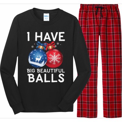 Christmas Funny I Have Big Beautiful Balls Xmas Long Sleeve Pajama Set