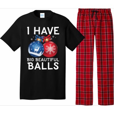 Christmas Funny I Have Big Beautiful Balls Xmas Pajama Set