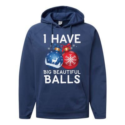 Christmas Funny I Have Big Beautiful Balls Xmas Performance Fleece Hoodie