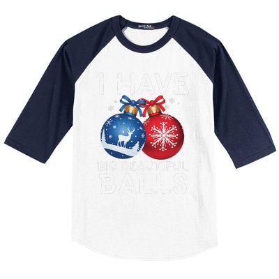 Christmas Funny I Have Big Beautiful Balls Xmas Baseball Sleeve Shirt