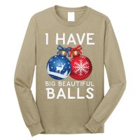 Christmas Funny I Have Big Beautiful Balls Xmas Long Sleeve Shirt