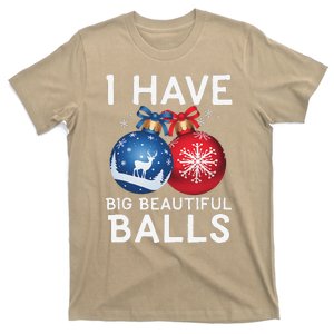 Christmas Funny I Have Big Beautiful Balls Xmas T-Shirt