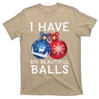 Christmas Funny I Have Big Beautiful Balls Xmas T-Shirt