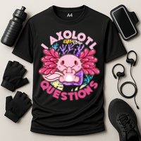 Cute Funny I Axolotl Questions Performance Shirt