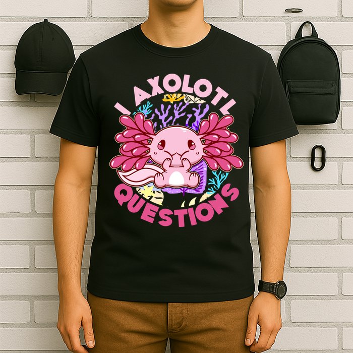 Cute Funny I Axolotl Questions T-Shirt