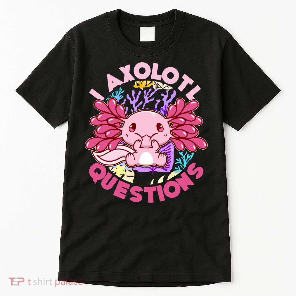 Cute Funny I Axolotl Questions Tall T-Shirt