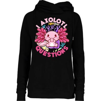 Cute Funny I Axolotl Questions Womens Funnel Neck Pullover Hood