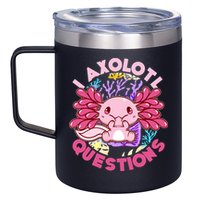 Cute Funny I Axolotl Questions 12oz Stainless Steel Coffee Mug