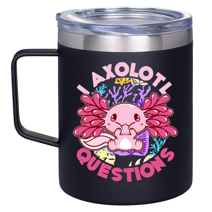 Cute Funny I Axolotl Questions 12oz Stainless Steel Coffee Mug