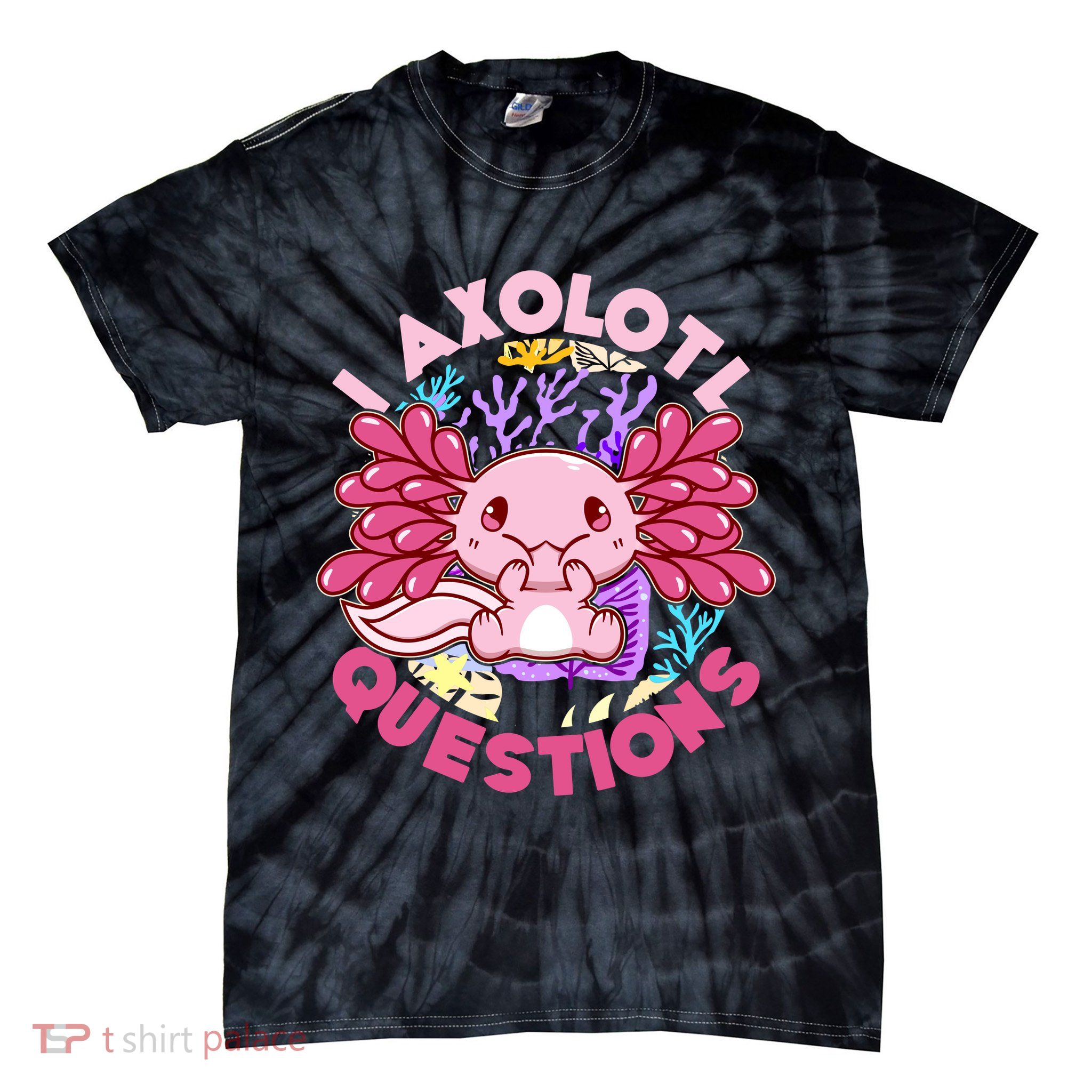Cute Funny I Axolotl Questions Tie-Dye T-Shirt