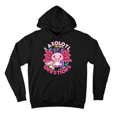 Cute Funny I Axolotl Questions Tall Hoodie