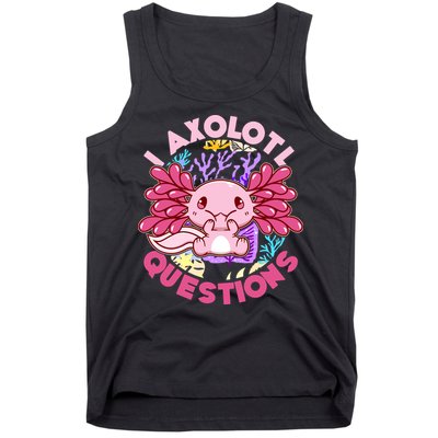 Cute Funny I Axolotl Questions Tank Top